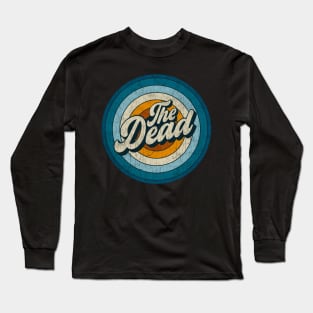 The Dead - Retro Circle Vintage Long Sleeve T-Shirt